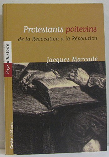 Protestants poitevins: De la Révocation à la Révolution 9782910919740