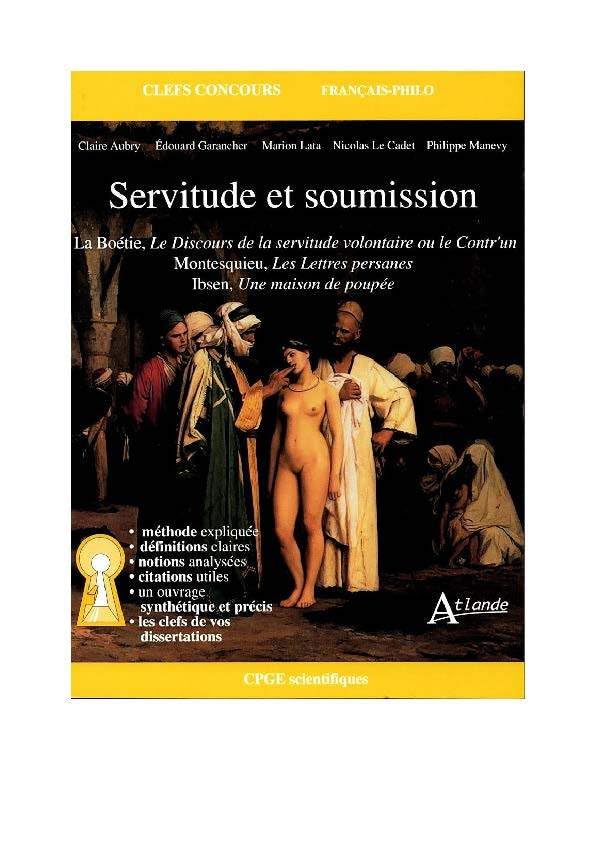 Servitude et soumission - La Boétie, Le discours de la servitude volontaire ou: le Contr'un, Montesquieu, Les Lettres persanes, Ibsen, Une maison de poupée 9782350303727