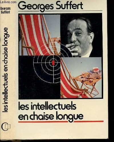Les Intellectuels en chaise longue (Le Grand livre du mois) 