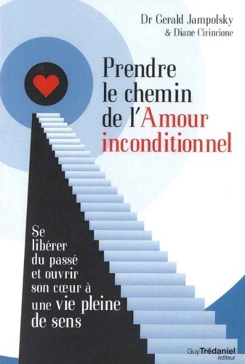 Prendre le chemin de l'Amour inconditionnel 9782813214676
