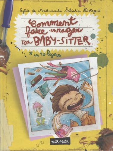 Comment faire enrager sa baby-sitter: En 10 leçons 9782849491225