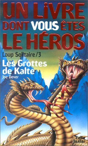 Loup solitaire, numéro 3 : Les Grottes de Kalte 9782070506842