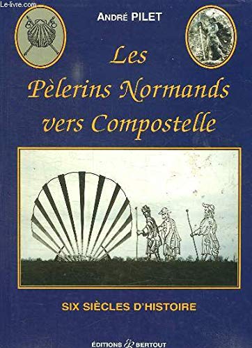 Les pèlerins normands vers Compostelle 9782867433894