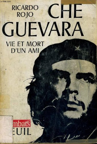 Che Guevara, vie et mort d'un ami. Editions du Seuil. Combats. 1968. Broché. 216 pages. Couverture défraîchie. (Che Guevara, Cuba, Argentine) 