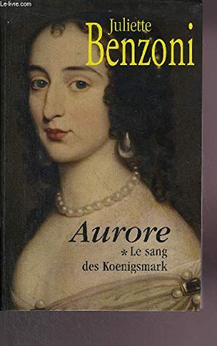 Le sang des Koenigsmark. 1. Aurore 9782286025472