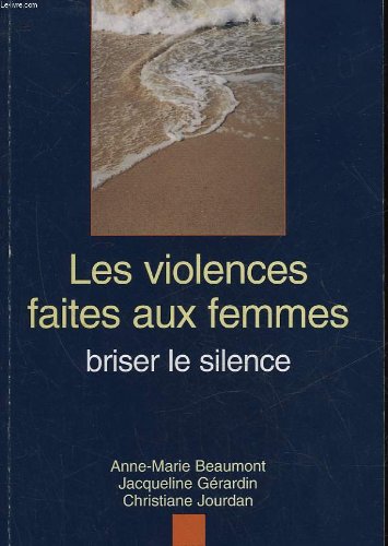 Les violences faites aux femmes : Briser le silence 9782901947530