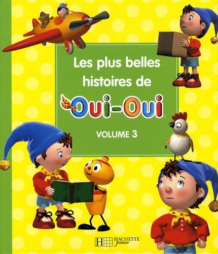 Les plus belles histoires de Oui-Oui Volume 3 9782012262119