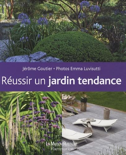 Réussir un jardin tendance 9782706600432