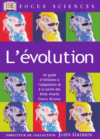 L'Évolution : Un guide d'initiation à l'adaptation et à la survie des êtres vivants 9782744016066