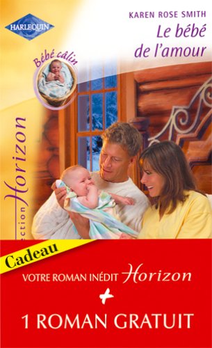 Le bébé de l'amour - Un bonheur parfait 9782280144728