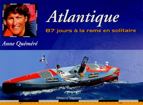 ATLANTIQUE, 87 JOURS A LA RAME EN SOLITA 9782848331201