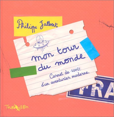 Mon tour du monde : Carnet de route d'un aventurier moderne 9782848010533