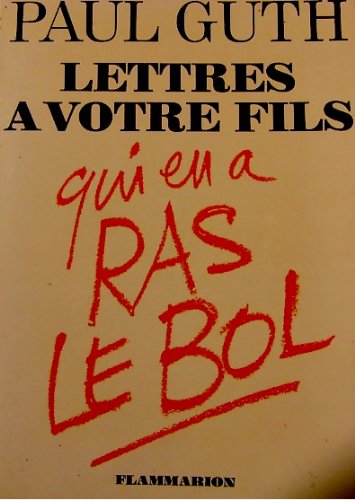 Lettres a votre fils qui en a ras le bol 