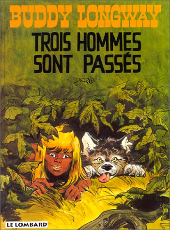 Buddy Longway, tome 3 : Trois Hommes sont passés 9782803603312