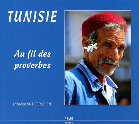 Tunisie: Au fil des proverbes 9782907754842