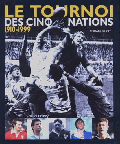 Le tournoi des cinq nations, 1910-1999 9782702129722