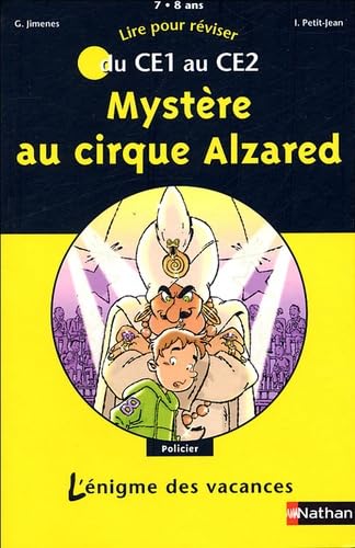Mystère au cirque Alzared: Du CE1 au CE2 9782091843902