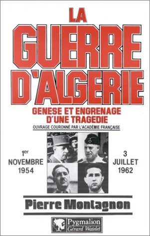 LA GUERRE D'ALGERIE: OUVRAGE COURONNE PAR L'ACADEMIE FRANCAISE 9782857041726