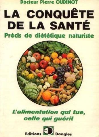 La Conquête de la santé - précis de diététique naturiste 9782703300731