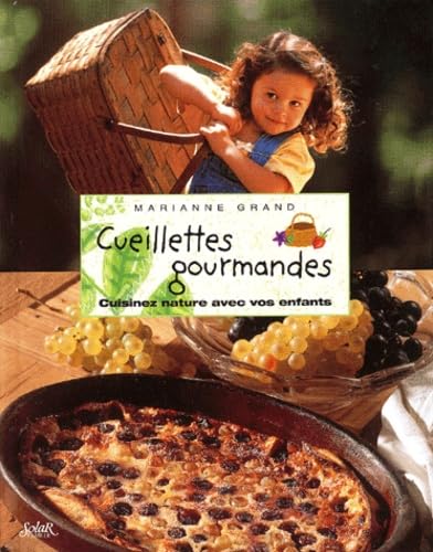 Cueillettes Gourmandes. Cuisinez Nature Avec Vos Enfants 9782263030284