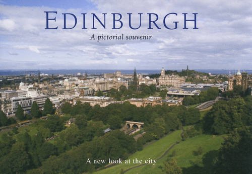 Edinburgh: a pictorial souvenir: Picturing Scotland: A New Look at the City 9781906549022