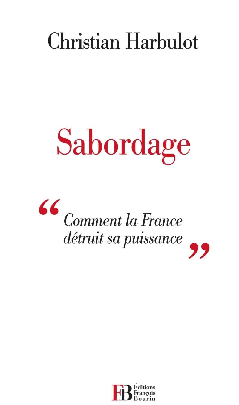 Sabordage: "Comment la France détruit sa puissance" 9791025200346