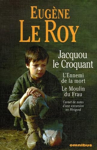 Jacquou le croquant ; L'Ennemi de la mort ; Le Moulin du Frau : Suivis de Carnet de notes d'une excursion de quinze jours en Périgord 9782258072596