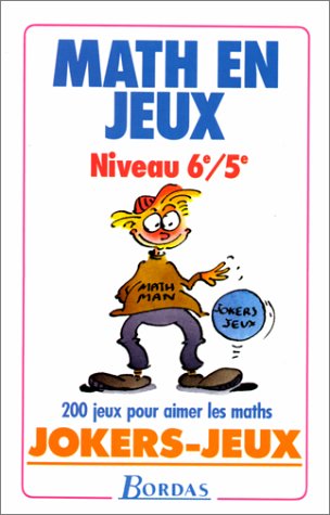 MATH EN JEUX 6E/5E (Ancienne Edition) 9782040194550