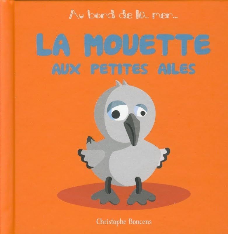 La Mouette aux Petites Ailes - T 1 - 9782843464584
