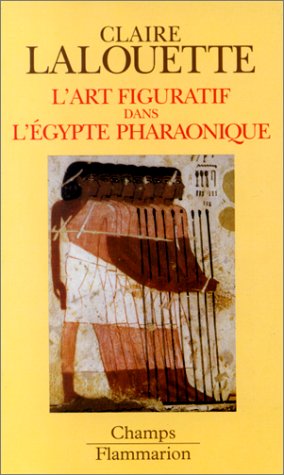 L'Art figuratif dans l'Égypte pharaonique: Peintures et sculptures 9782080813268