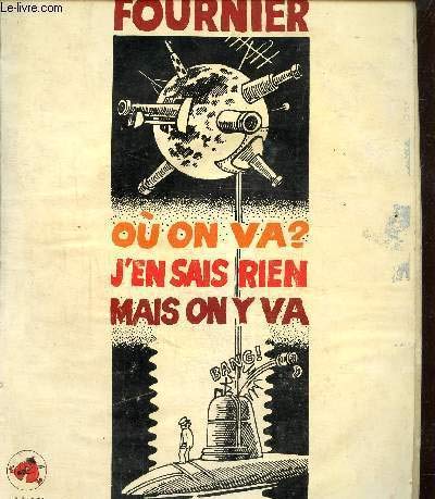 OU ON VA ? J'EN SAIS RIEN MAIS ON Y VA - TOME PREMIER. 