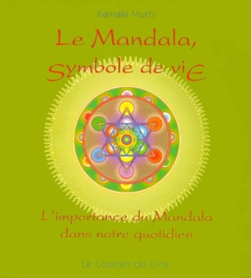 Le mandala symbole de vie - L'importance du Mandala dans notre quotidien 9782702903681