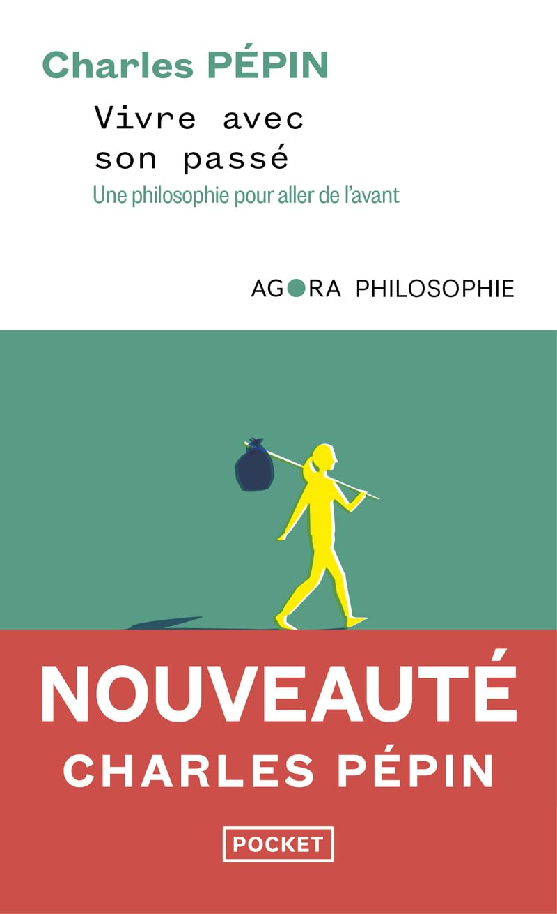 Vivre avec son passé - Une philosophie pour aller de l'avant 9782266343640