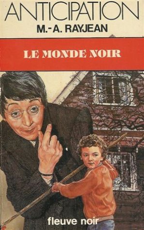 Le monde noir : Collection : Anticipation fleuve noir n° 1098 9782265017580