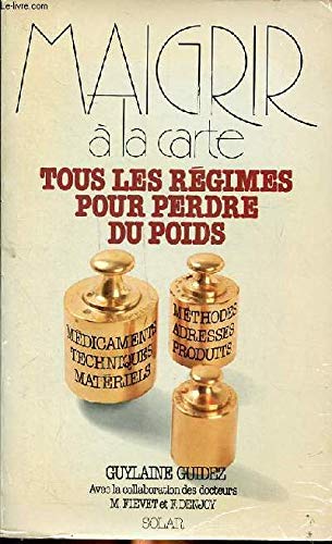 Maigrir a la carte.Tous les régimes pour perdre du poids 9782263004919