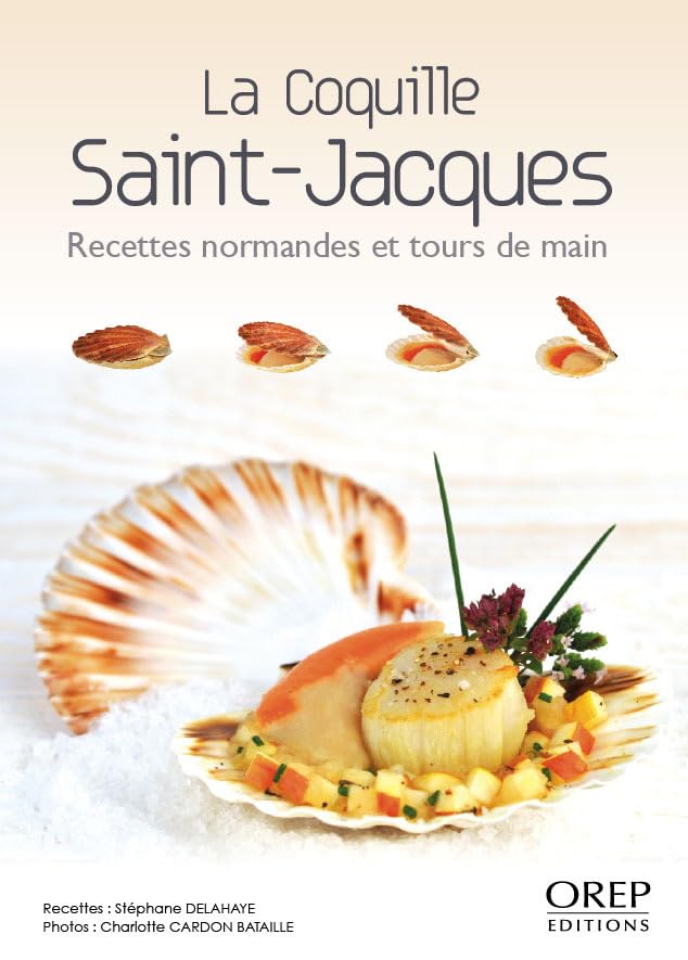 La coquille Saint-Jacques: Recettes normandes et tours de main 9782815101677