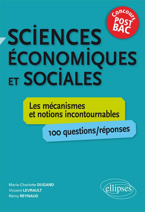 Sciences économiques et sociales concours post-bac: Les mécanismes et notions incontournables 9782340009059