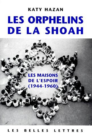 Les Orphelins de la Shoah. Les Maisons de l'espoir (1944-1960) 9782251380469