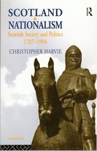 Scotland and Nationalism: Scottish Society and Politics, 1707-1994 9780415090414