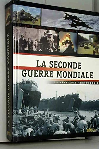 La Seconde guerre mondiale : La véritable chronologie 9782350330006