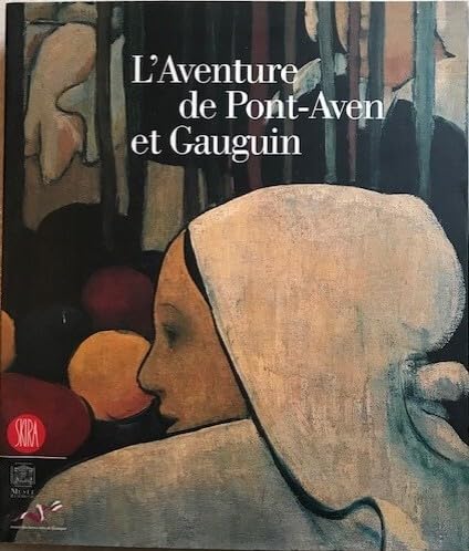 L'aventure de Pont-Aven et Gauguin. Ediz. illustrata 9788884915313
