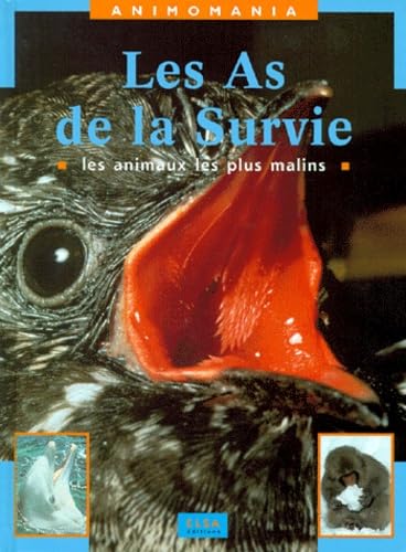 Les As De La Survie. Les Animaux Les Plus Malins 9782745200143