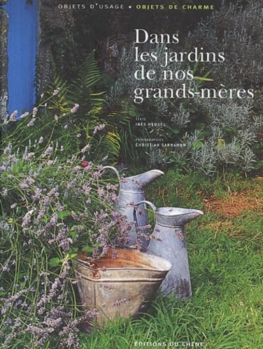 Dans Les Jardins De Nos Grands-Meres 9782842772116