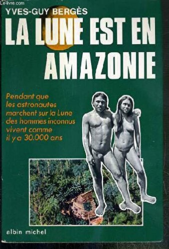 La lune est en Amazonie 9782258000940