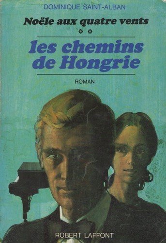 Noële aux quatre vents, tome 3 : Les Chemins de Hongrie 9782277114437