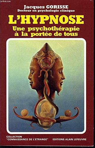 L'hypnothérapie à la portée de tous: une méthode moderne d'accès à la compréhension de soi-meme 9782902639779