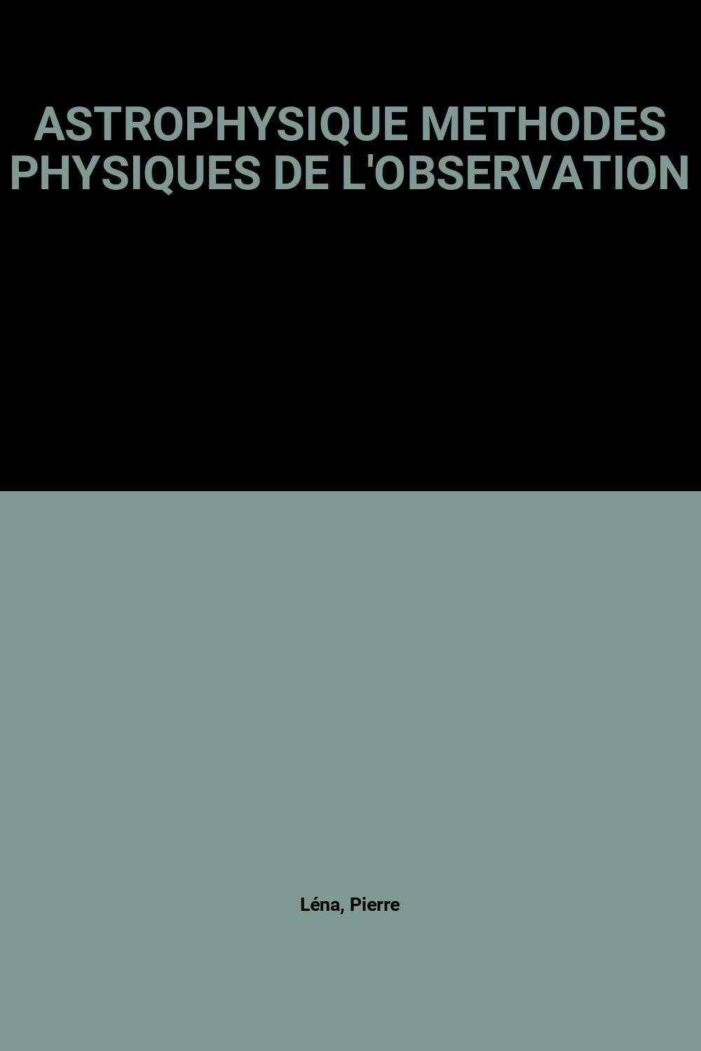 Astrophysique Methodes Physiques De L'Observation 9782729604288