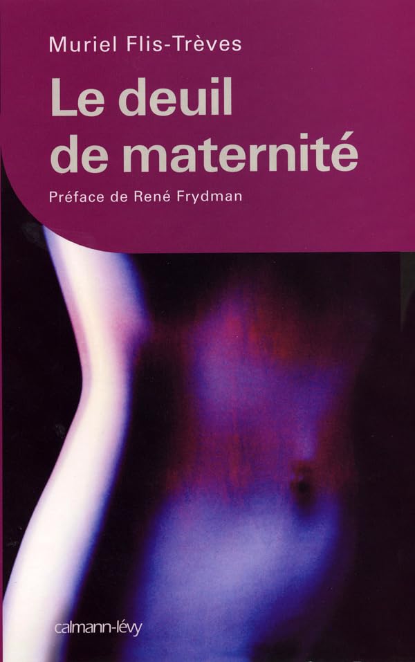 Le Deuil de maternité: Préface de René Frydman 9782702134658