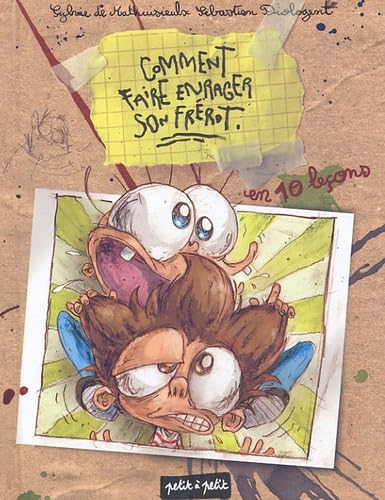 Comment faire enrager son frérot: En 10 leçons 9782849490266