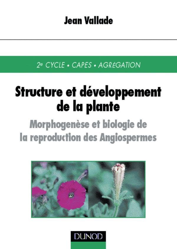 Structure et développement de la plante : Morphogenèse et biologie de la reproduction des Angiospermes 9782100042395